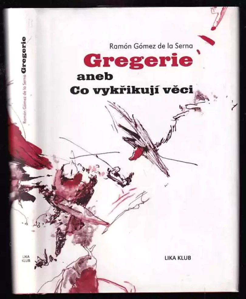 Levně Gregerie, aneb, Co vykřikují věci (Ramón Gómez de la Serna, 2005)