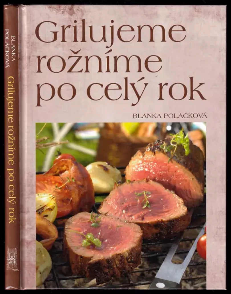 Levně Grilujeme, rožníme po celý rok (Blanka Poláčková, 2016)