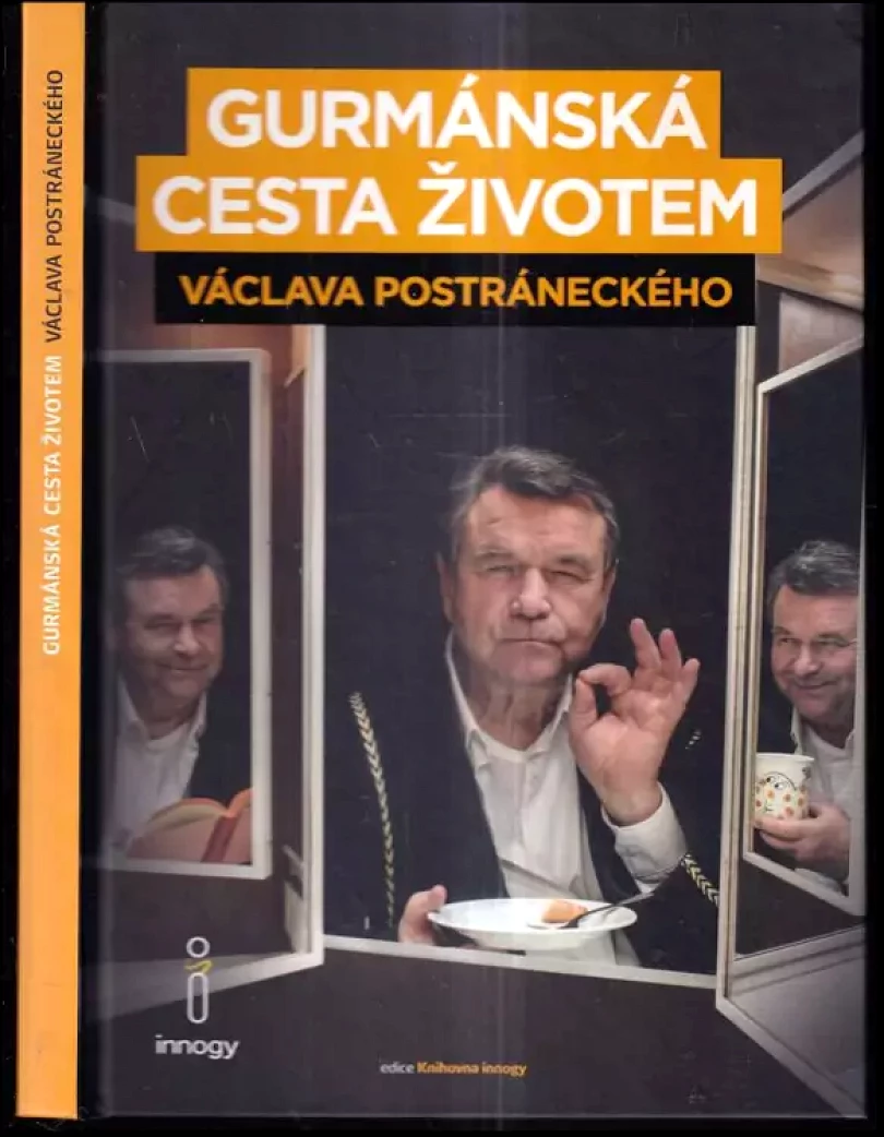 Gurmánská cesta životem Václava Postráneckého, aneb, Zatím se jíst ještě musí (Václav Postránecký, 2017)