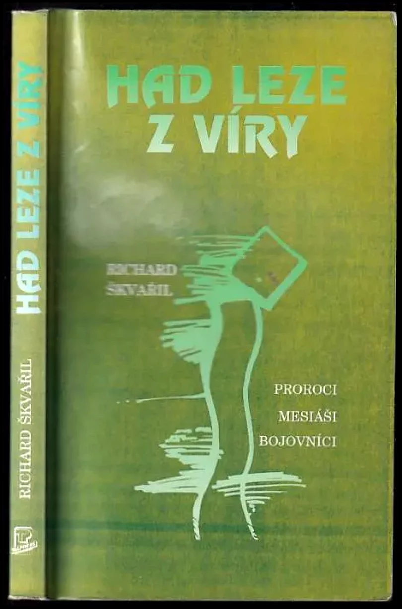 Had leze z víry : proroci, mesiáši, bojovníci (Richard Škvařil, 1995)