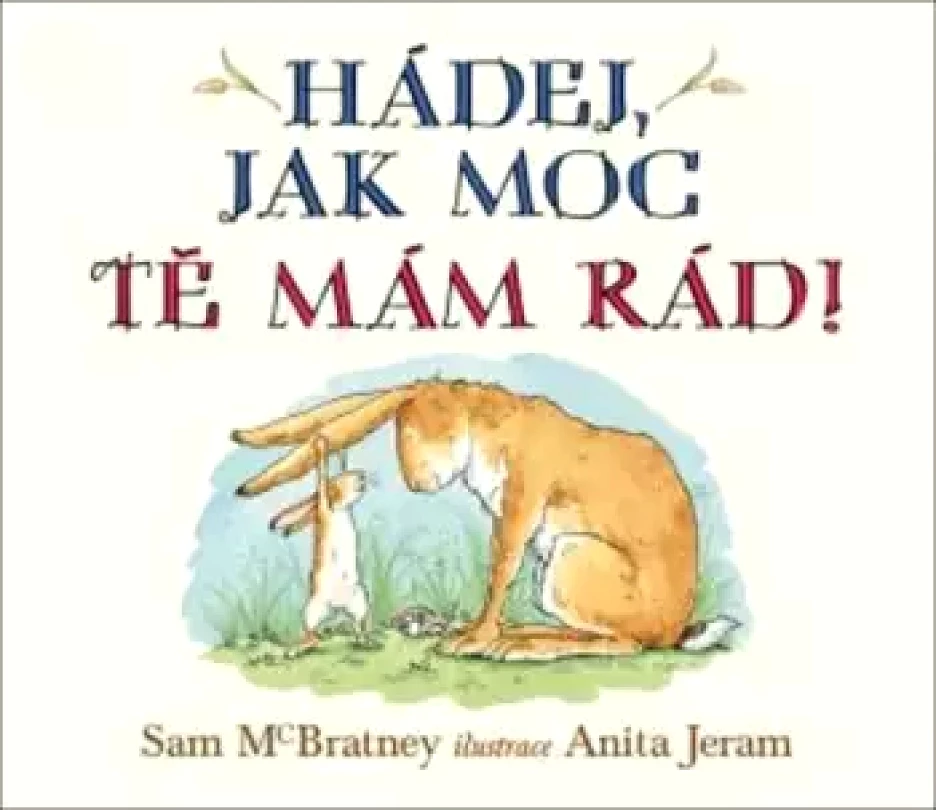 Levně Hádej, jak moc tě mám rád! (Sam McBratney, 2018)