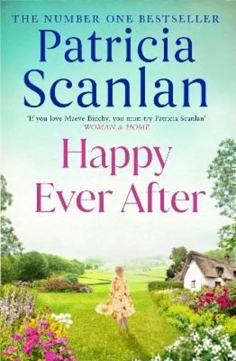Happy Ever After: Warmth, wisdom and love on every page (Patricia Scanlan, 2023)