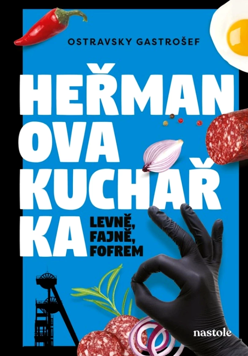 Heřmanova kuchařka - levně, fajně, fofrem (Gastrošef Ostravsky, 2024)