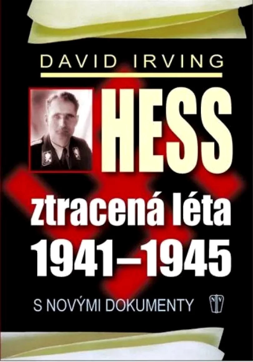 Levně Hess, ztracená léta 1941-1945 (David John Cawdell Irving, 2013)