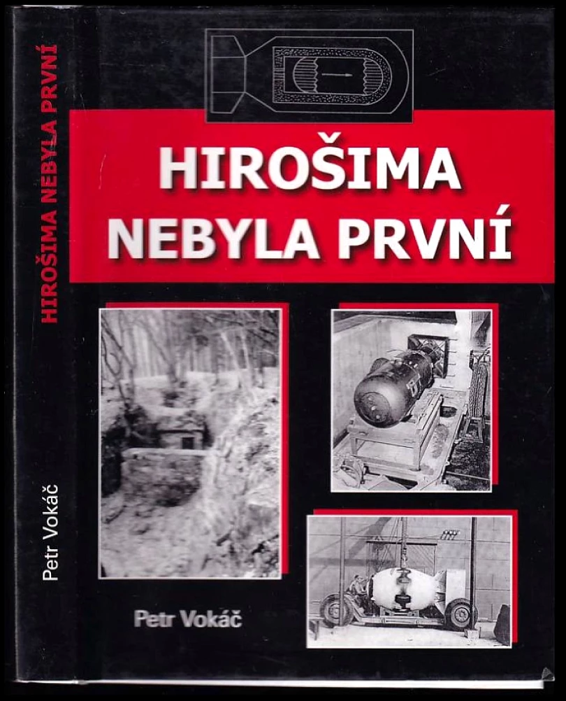 Levně Hirošima nebyla první (Petr Vokáč, 2005)