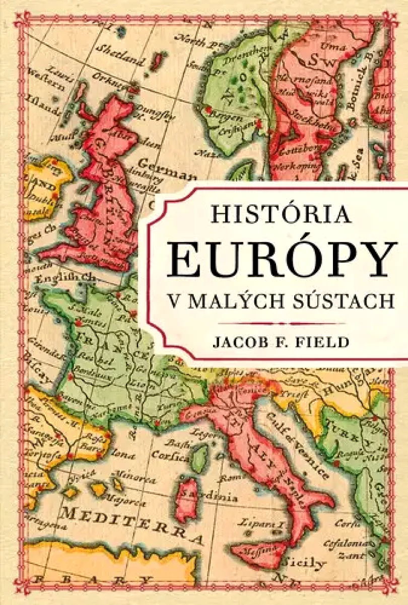 História Európy v malých sústach (Jacob Field,, 2020)