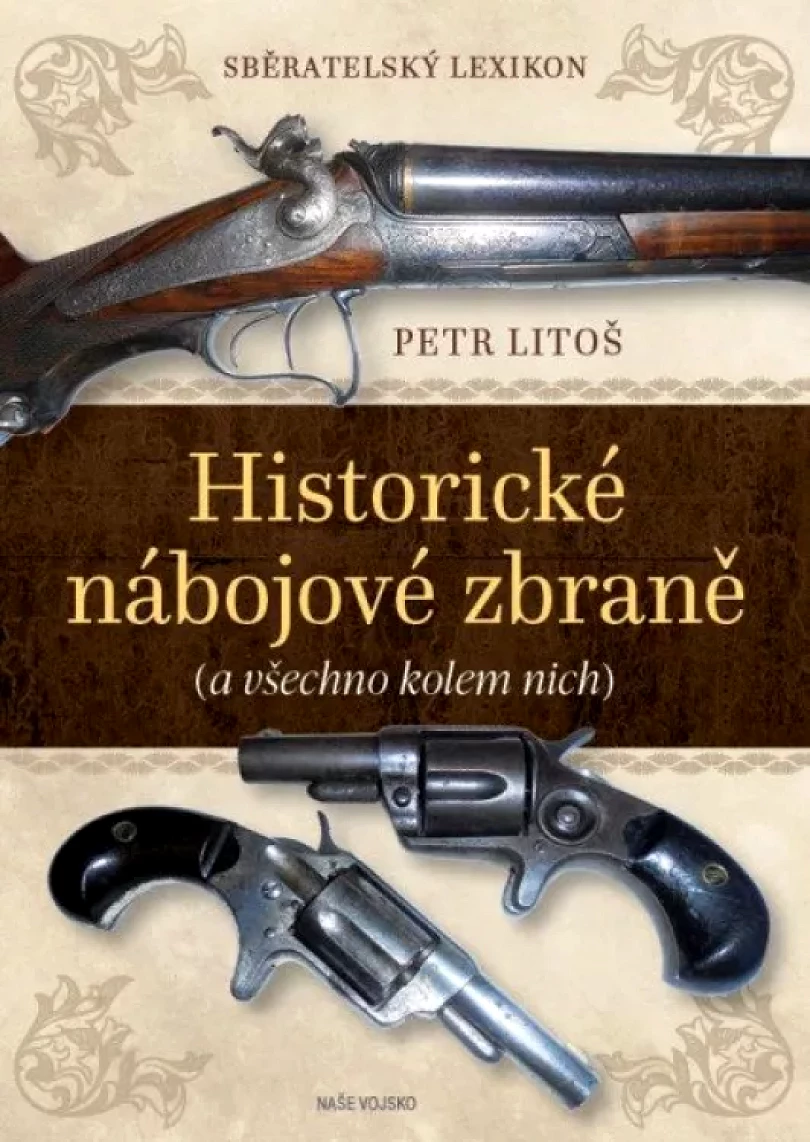 Levně Historické nábojové zbraně (Petr Litoš, 2021)