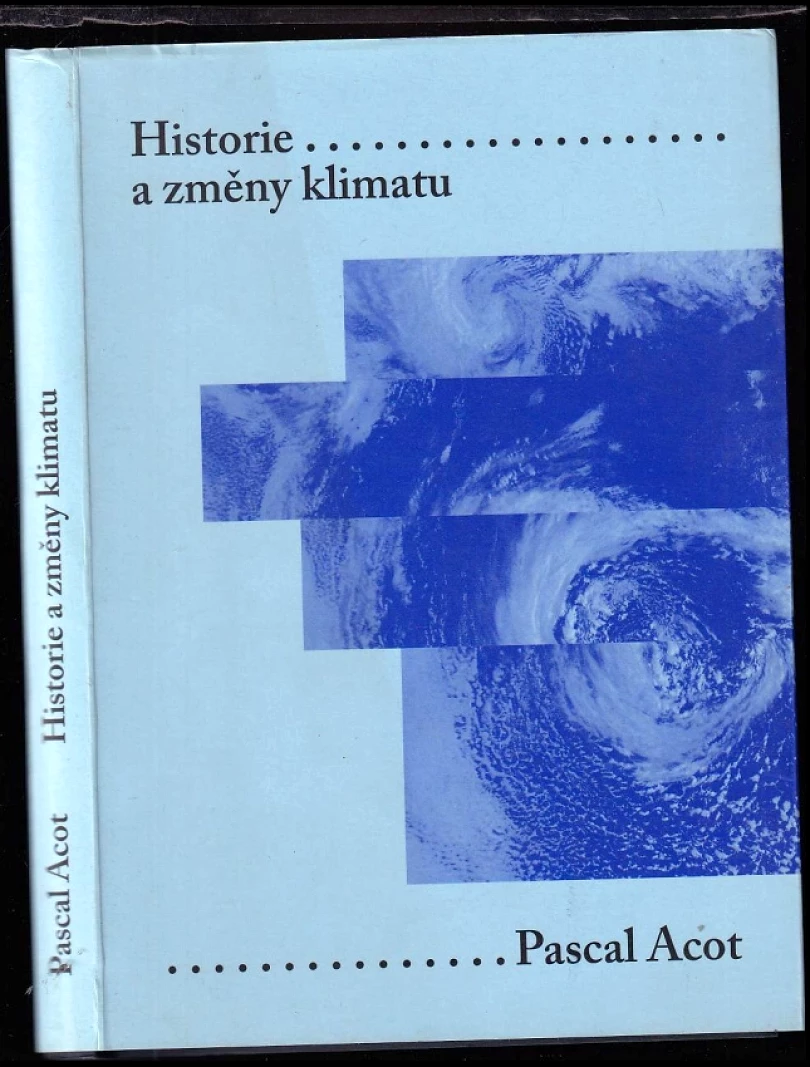 Historie a změny klimatu (Pascal Acot, 2005)