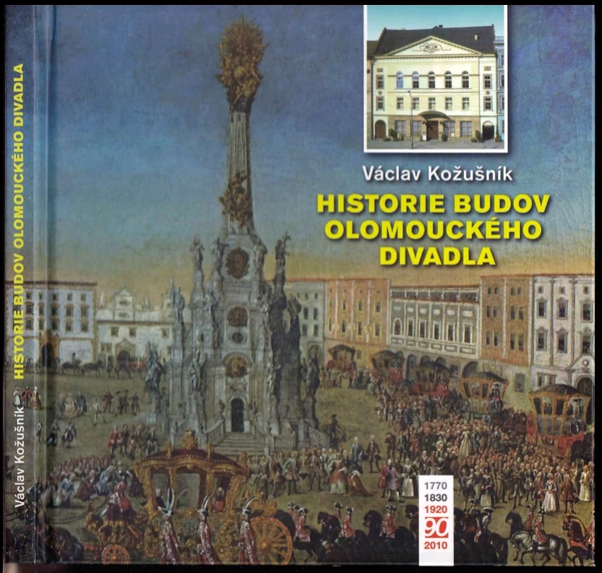 Historie budov olomouckého divadla (Václav Kožušník, 2010)
