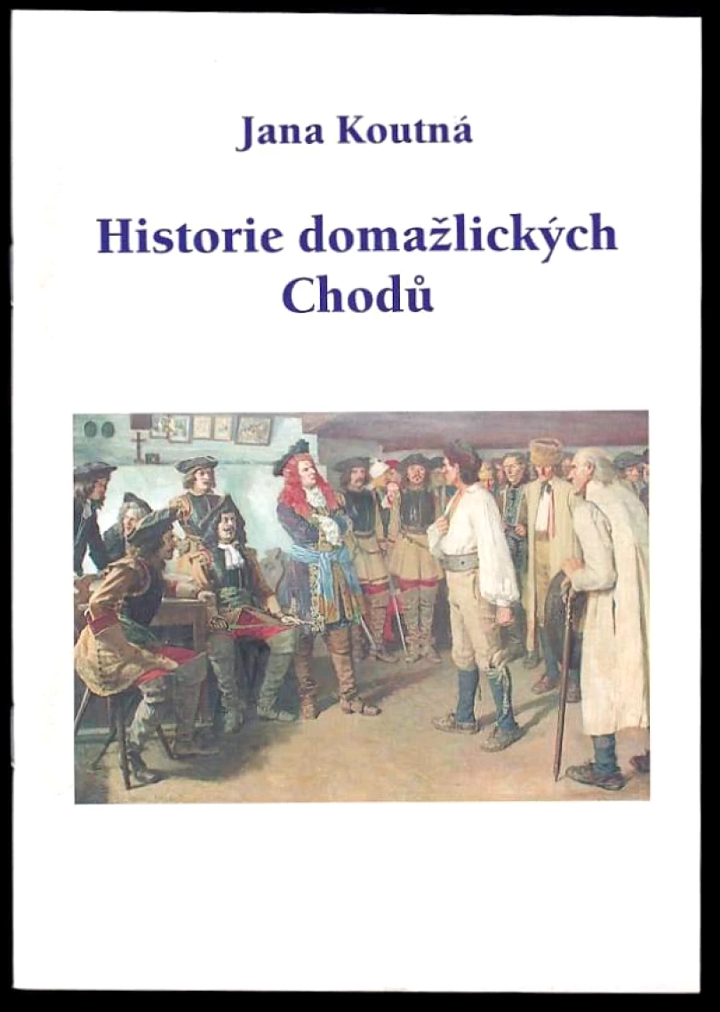 Historie domažlických Chodů (Jana Koutná, 2000)