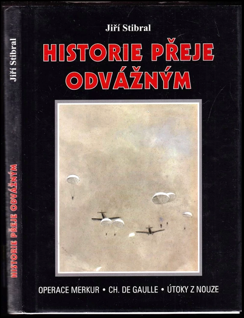 Historie přeje odvážným (Jiří Stibral, 2005)