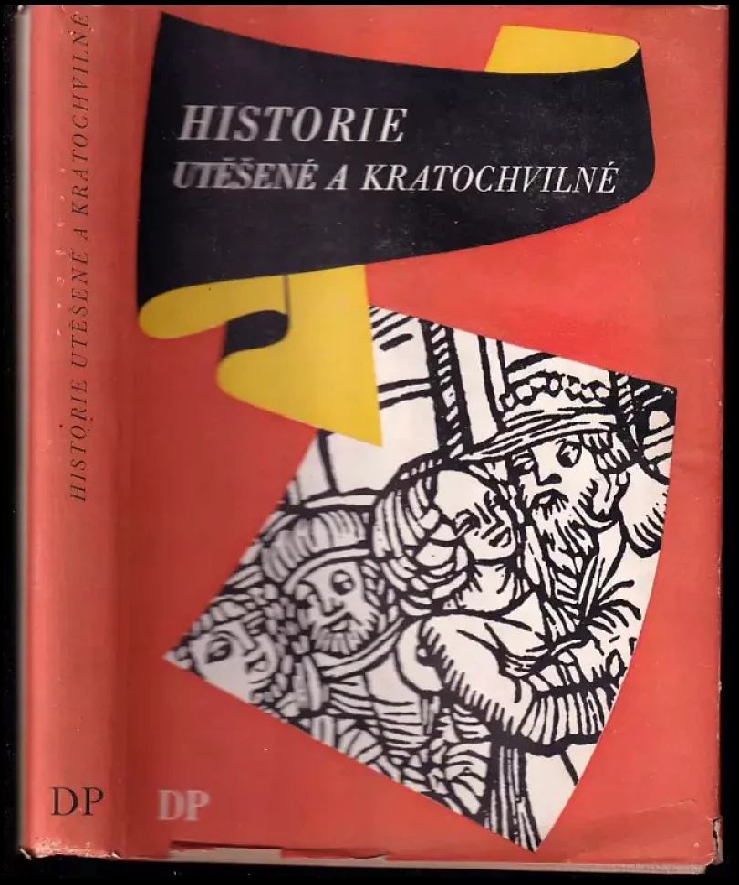 Levně Historie utěšené a kratochvilné, člověku všelikého věku i stavu k čtení velmi užitečné : výbor z české krásné prózy XVI a XVII. století. (, 1941)...