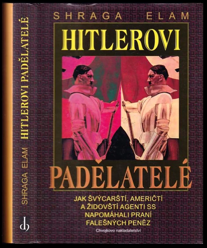 Levně Hitlerovi padělatelé (Shraga Elam, 2000)