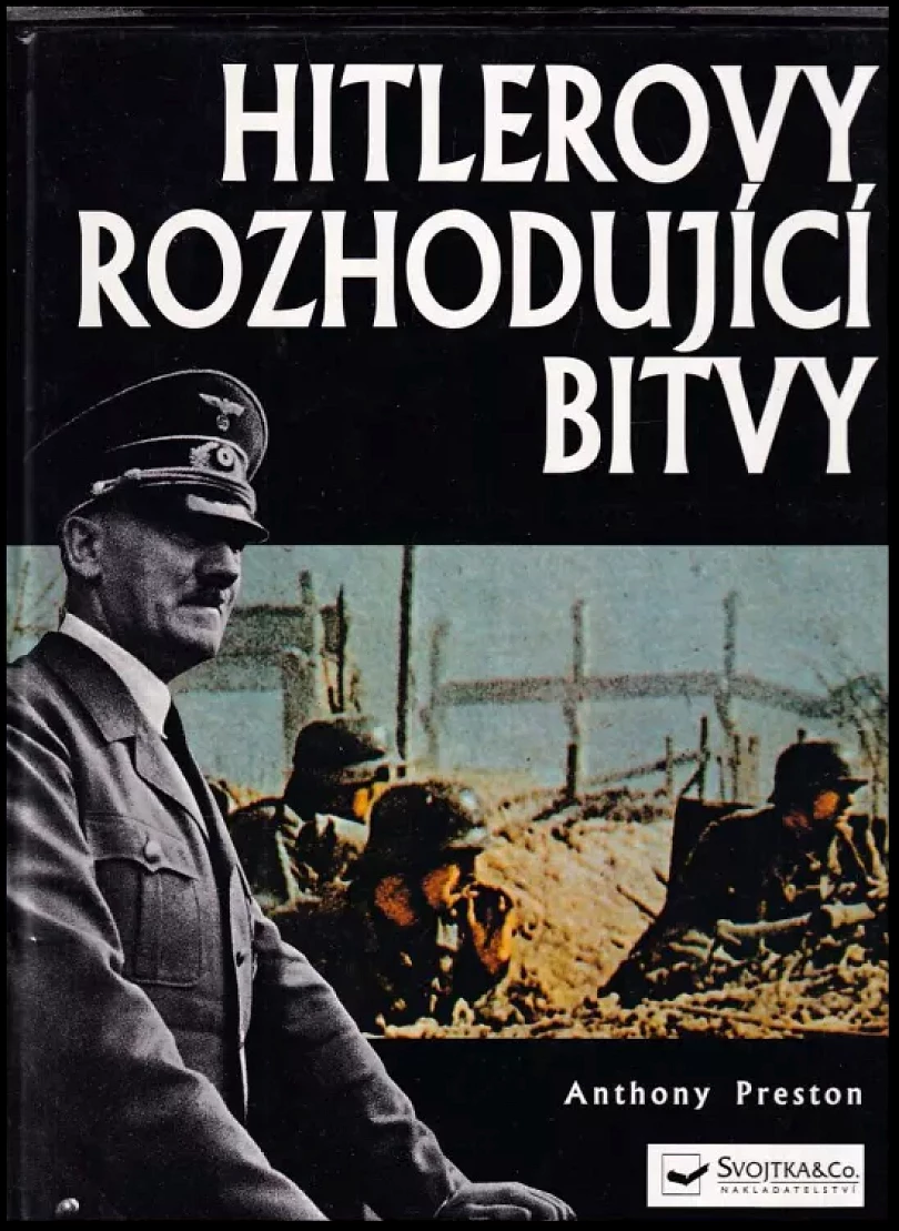 Levně Hitlerovy rozhodující bitvy (Antony Preston, 2000)