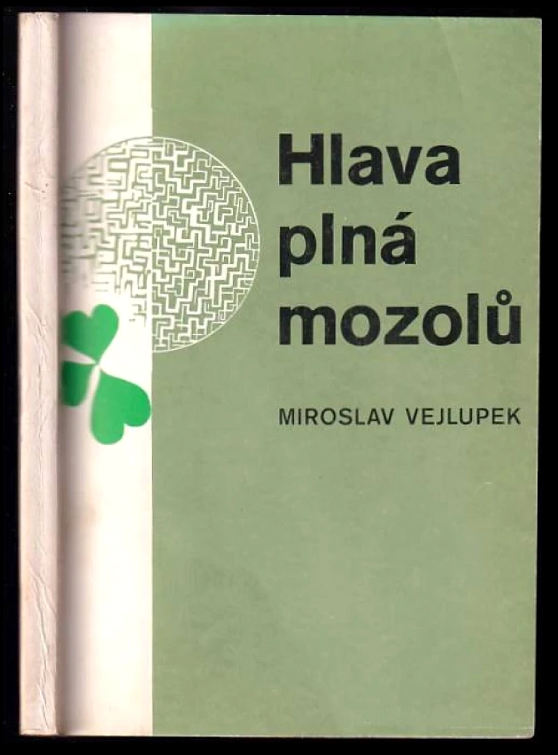 Levně Hlava plná mozolů (Miroslav Vejlupek, 1981)