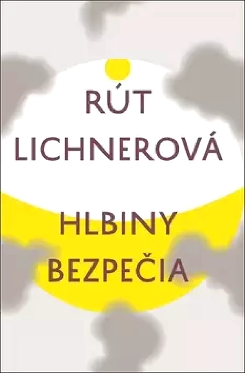 Hlbiny bezpečia (Rút Lichnerová, 2017)