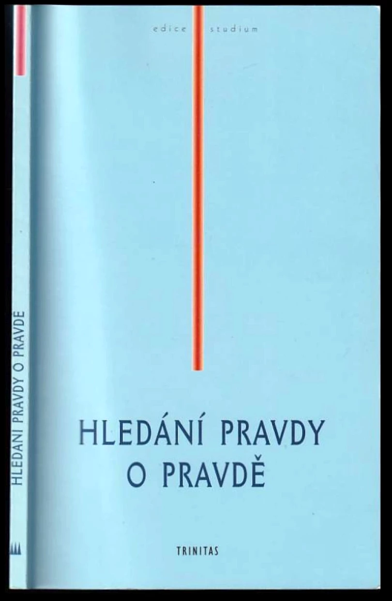 Levně Hledání pravdy o pravdě (Stanislav Sousedík, 2000)