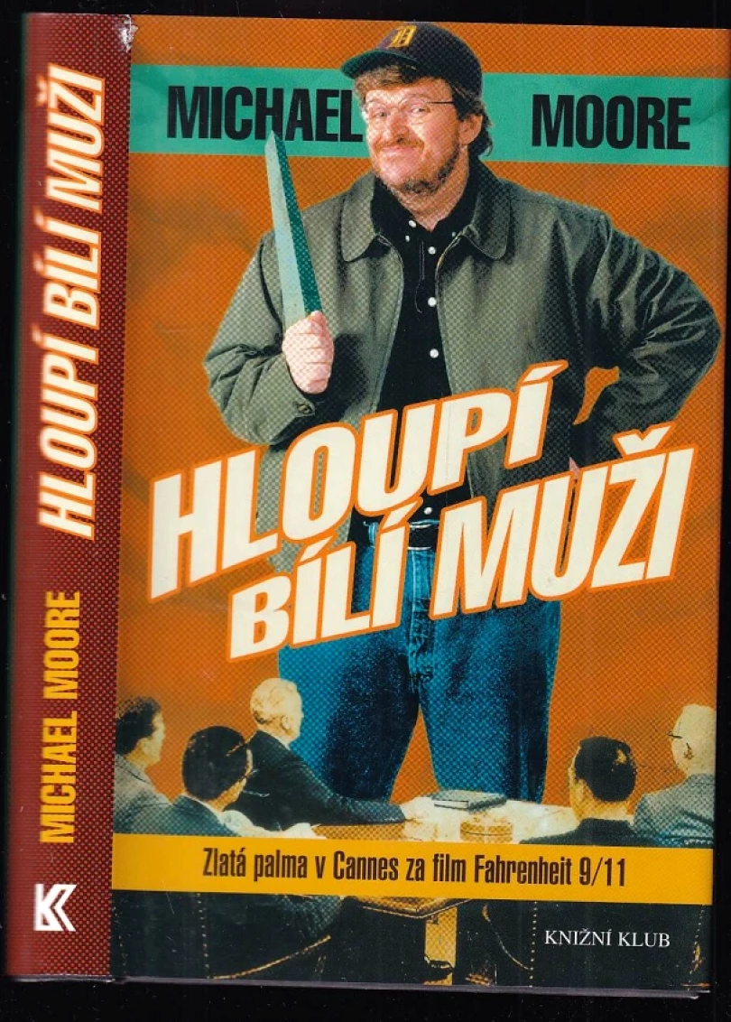 Hloupí bílí muži (Michael Moore, 2004)