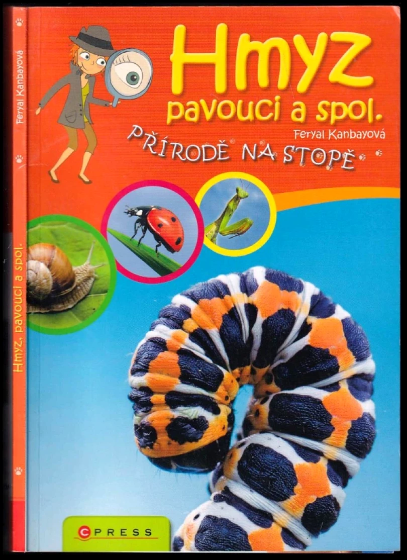 Levně Hmyz, pavouci a spol (Feryal Kanbay, 2011)