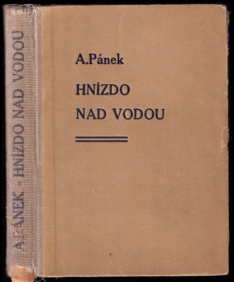 Levně Hnízdo nad vodou PODPIS ANTONÍN PÁNEK (T. A Pánek, 1936)