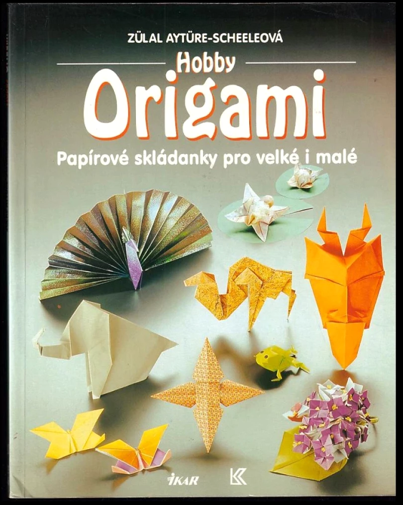 Levně Hobby origami (Zülal Aytüre-Scheele, 1994)