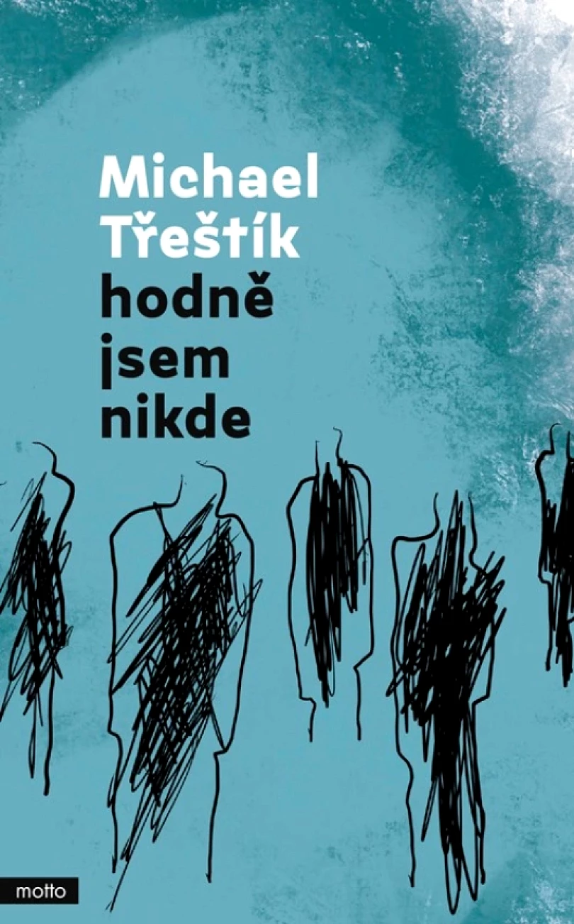 Levně Hodně jsem nikde (Třeštík Michael, 2021)