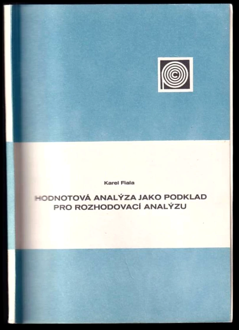 Levně Hodnotová analýza jako podklad pro rozhodovací analýzu (Karel Fiala, 1979)