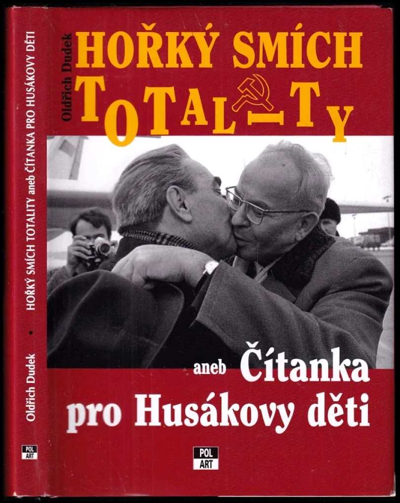 Hořký smích totality, aneb, Čítanka pro Husákovy děti (Oldřich Dudek, 2009)