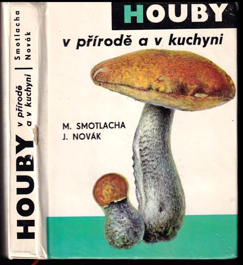 Houby v přírodě a v kuchyni (Miroslav Smotlacha, 1976)