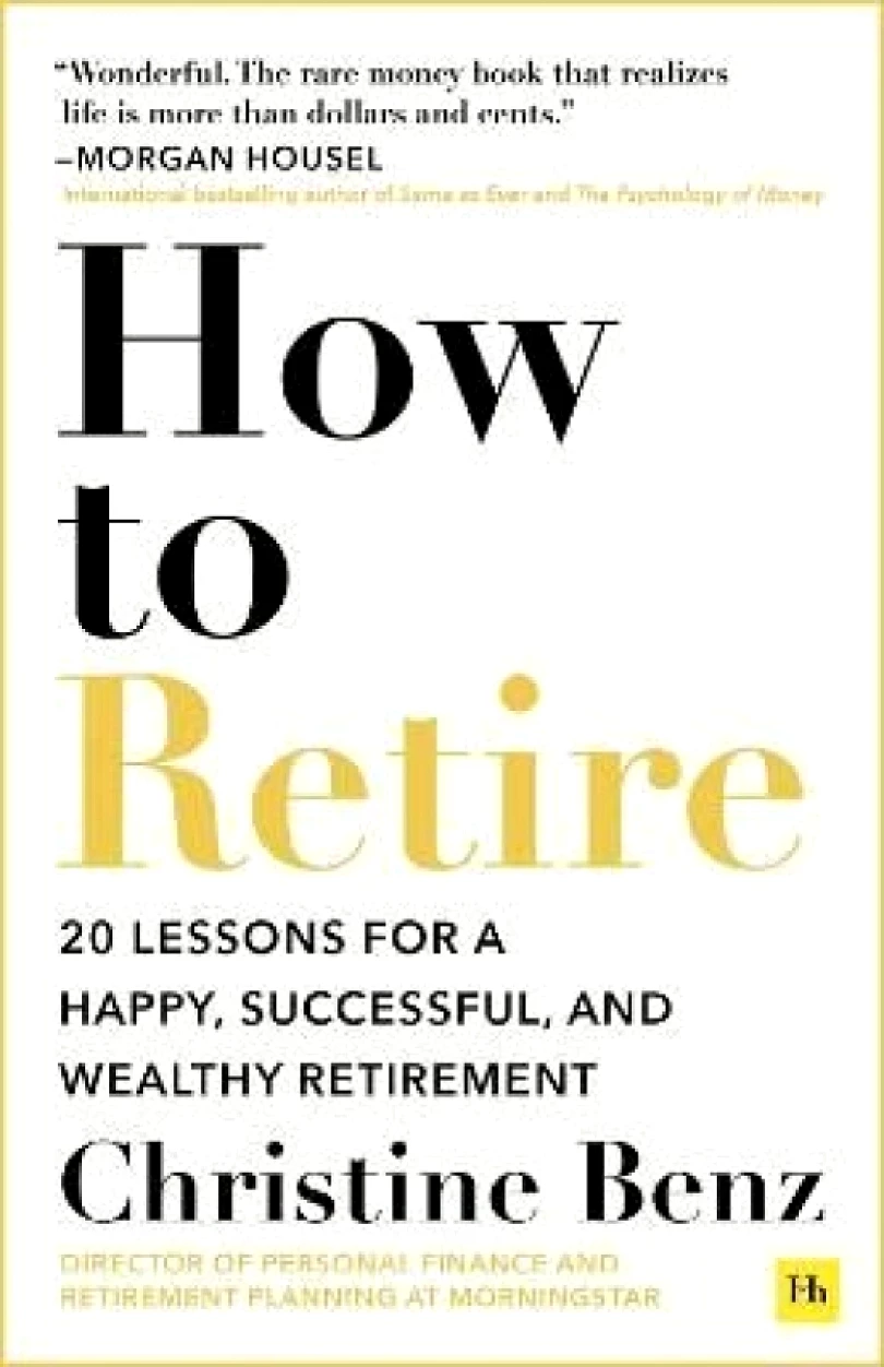 How to Retire (Christine Benz, 2024)