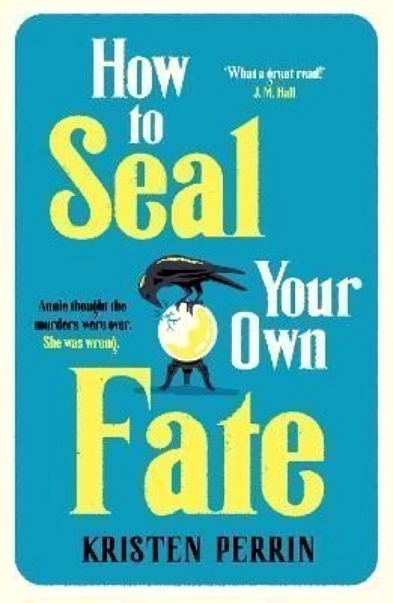Levně How to seal your own fate (Kristen Perrin, 2025)