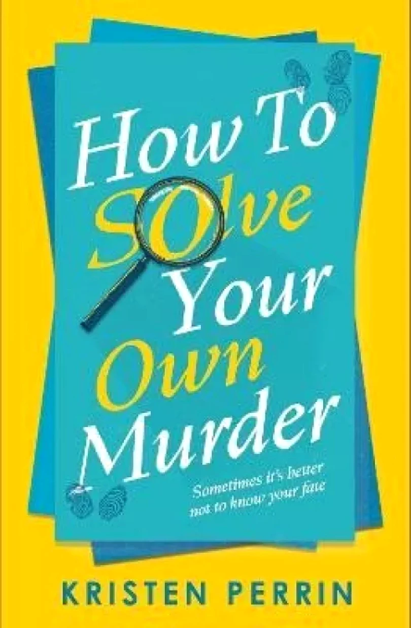 Levně How to solve your own murder (Kristen Perrin, 2024)