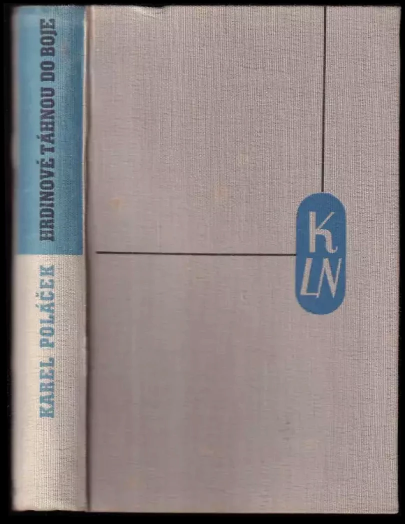 Hrdinové táhnou do boje : román (Karel Poláček, 1937)