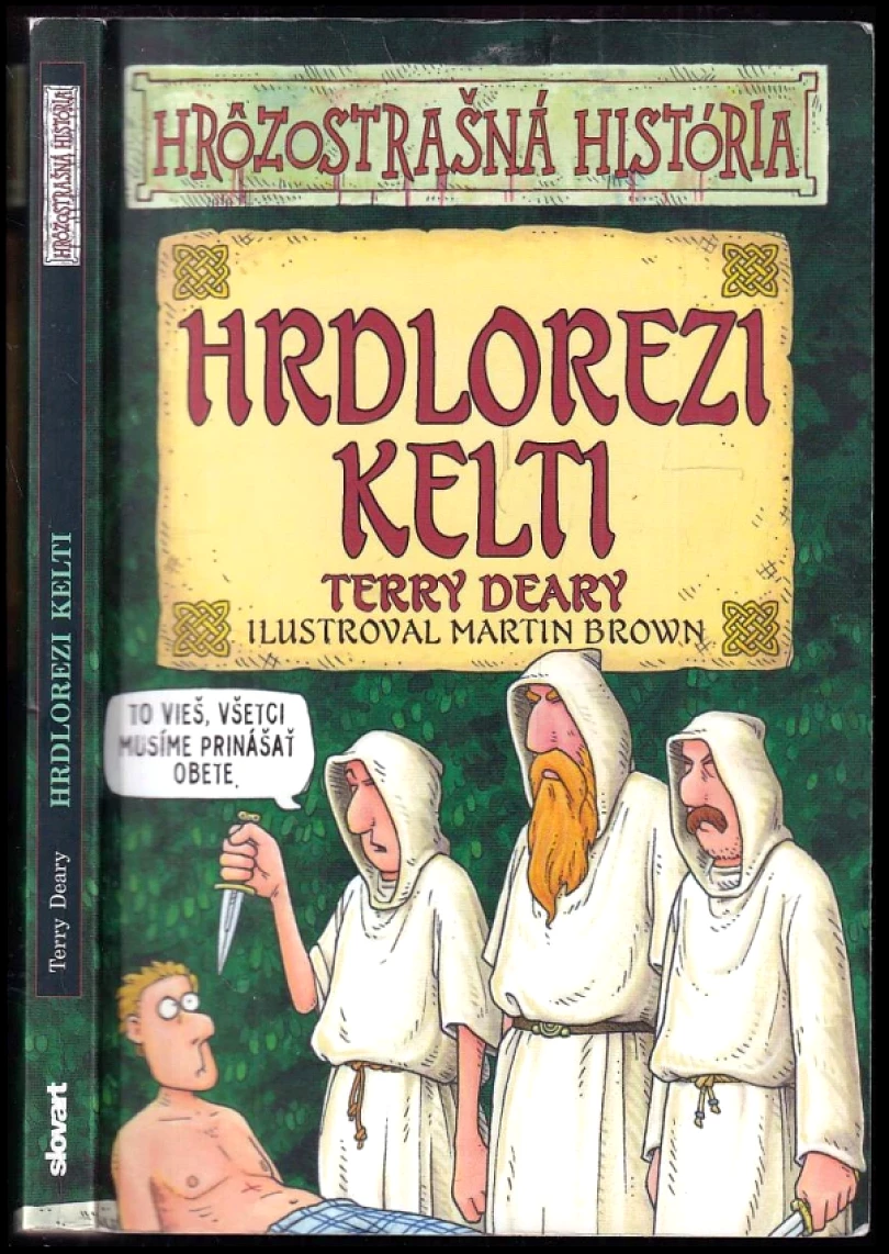 Levně Hrdlorezi Kelti (Terry Deary, 2007)