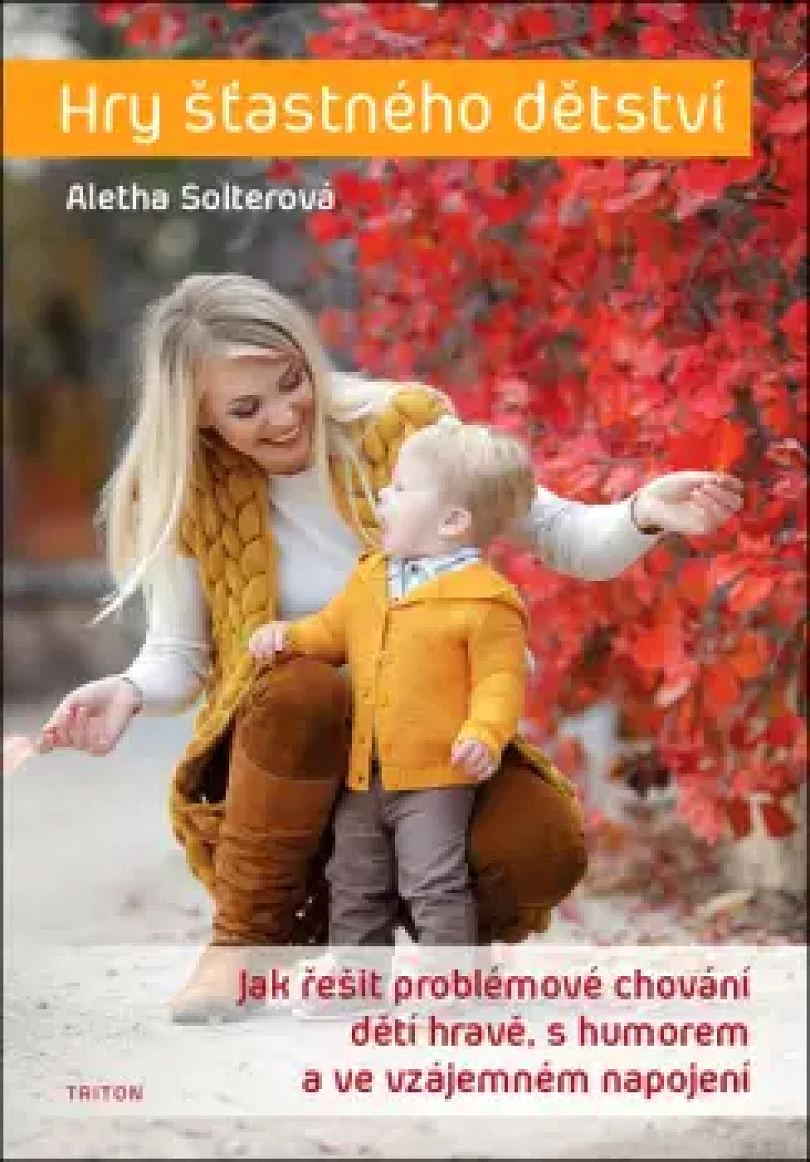 Levně Hry šťastného dětství (Aletha Solter,, 2021)