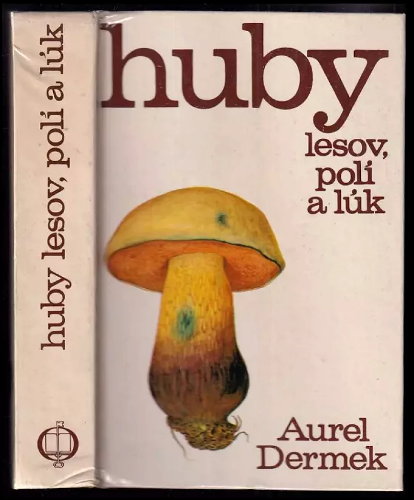 Levně Huby lesov, polí a lúk (Aurel Dermek, 1985)