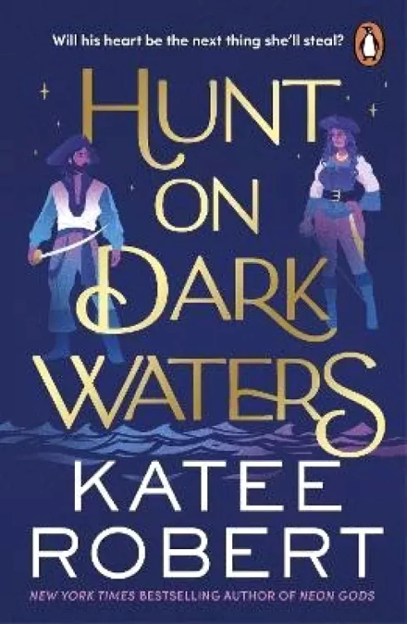 Hunt On Dark Waters: A sexy fantasy romance from TikTok phenomenon and author of Neon Gods (Katee Robert, 2024)