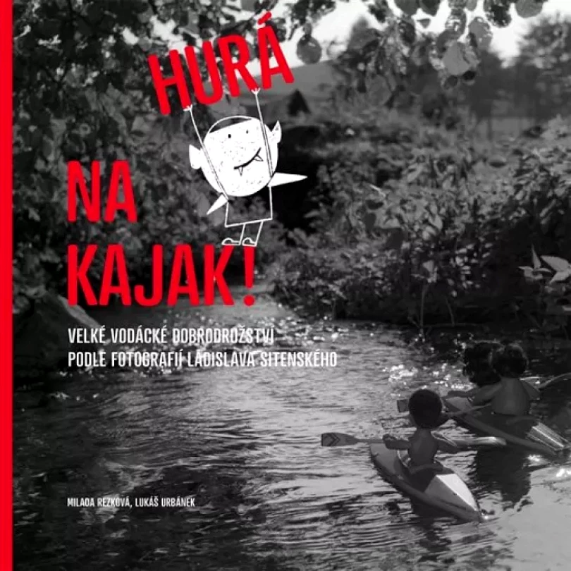 Levně Hurá na kajak! (Milada Rezková, 2012)