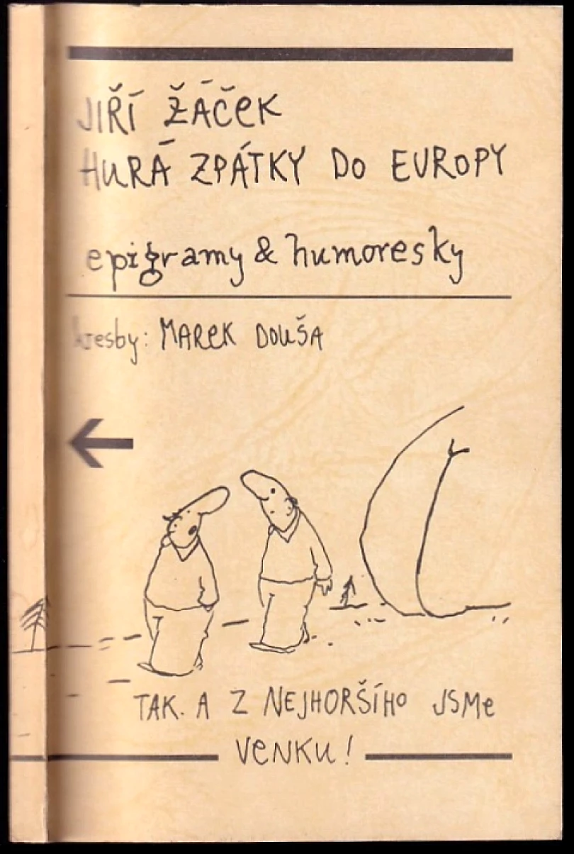 Levně Hurá zpátky do Evropy DEDIKACE JIŘÍ ŽÁČEK MIROSLAVU HOLUBOVI (Jiří Žáček, 1994)