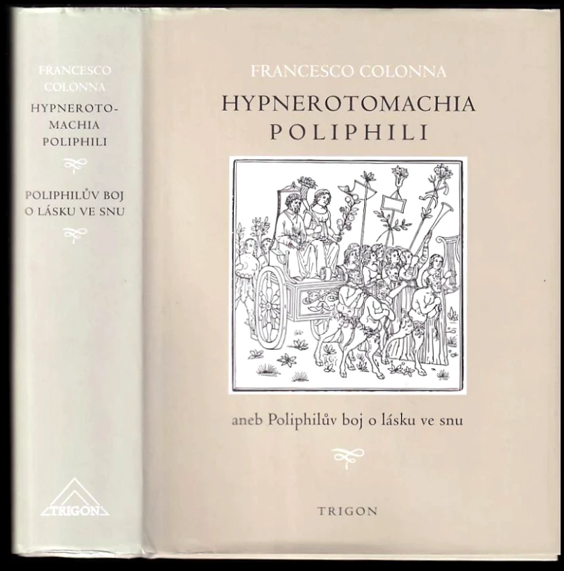 Hypnerotomachia Poliphili, aneb, Poliphilův boj o lásku ve snu (Francesco Colonna, 2018)