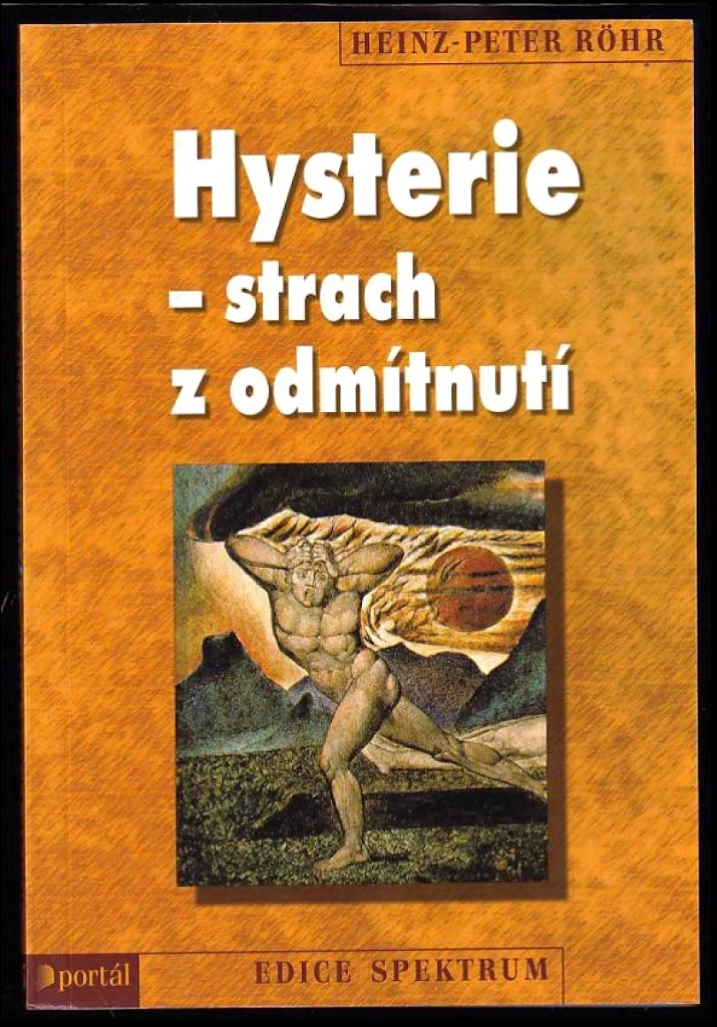 Hysterie - strach z odmítnutí (Heinz-Peter Röhr, 2009)