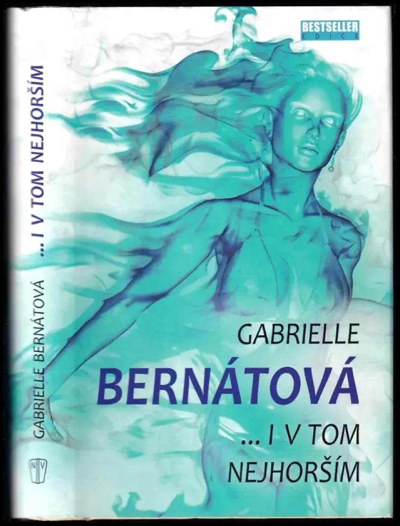 Levně i v tom nejhorším (Gabrielle Bernátová, 2018)