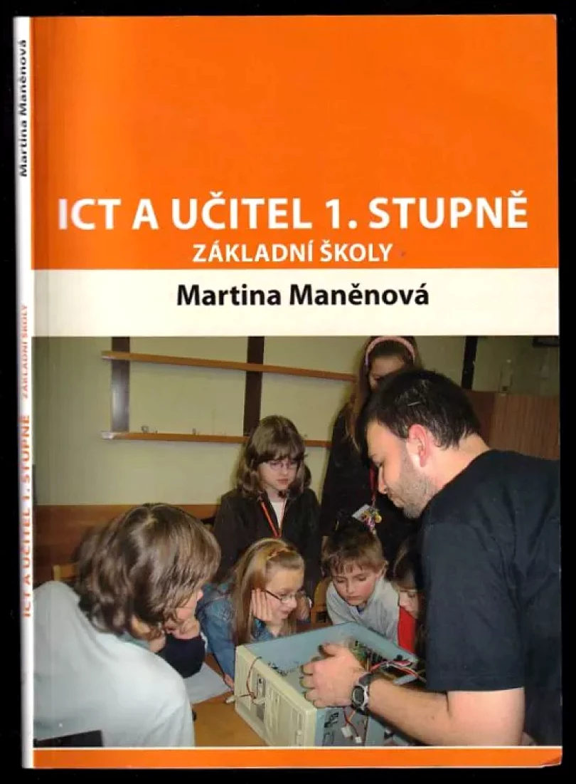 ICT a učitel 1. stupně základní školy (Martina Maněnová, 2009)