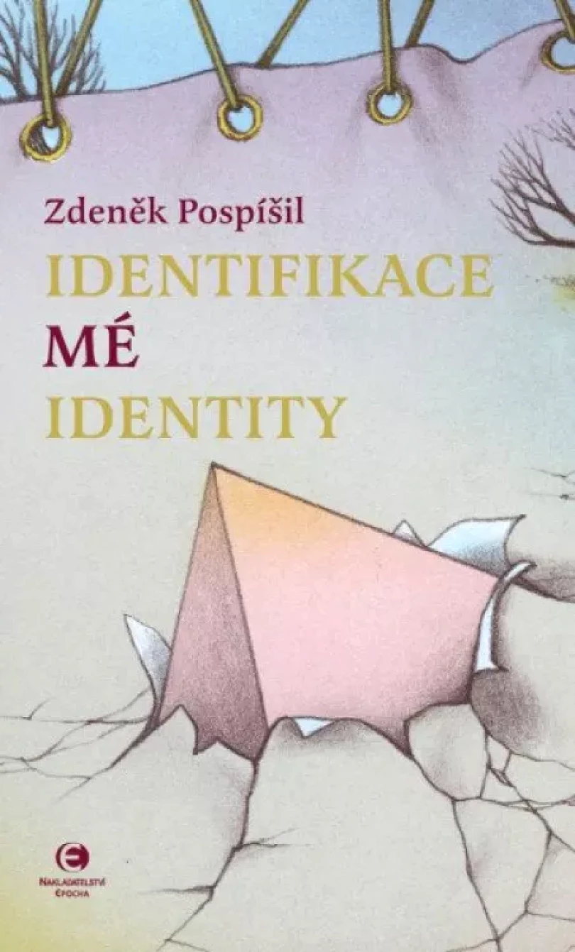 Levně Identifikace mé identity (Zdeněk Pospíšil, 2022)
