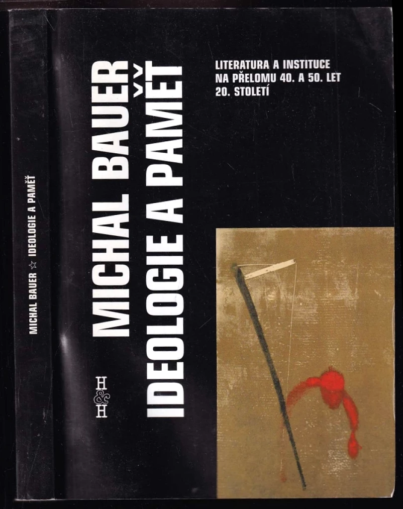 Ideologie a paměť (Michal Bauer, 2003)