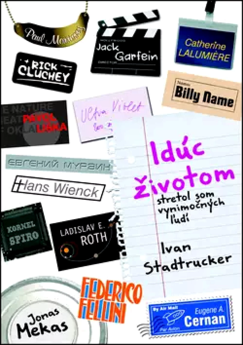 Idúc životom stretol som výnimočných ľudí (Ivan Stadrucker, 2014)