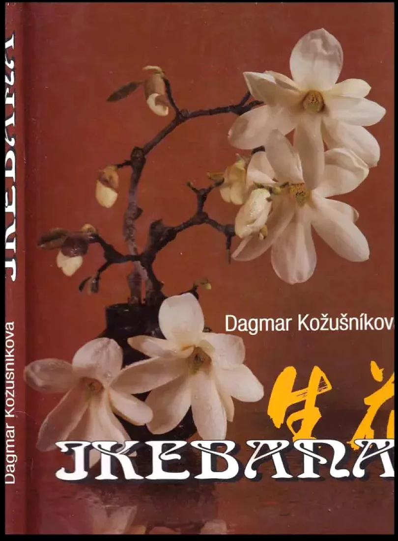 Levně Ikebana (Dagmar Kožušníková, 1995)