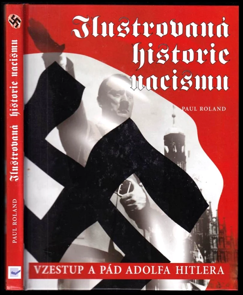 Ilustrovaná historie nacismu (Paul Roland, 2010)