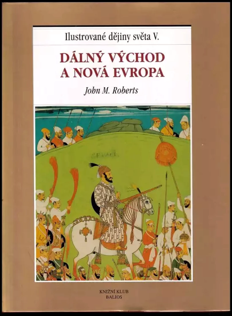 Levně Ilustrované dějiny světa (J. M Roberts, 1999)