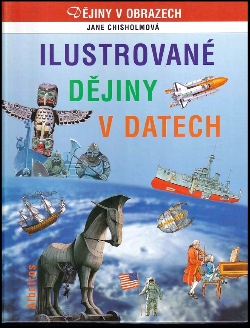 Levně Ilustrované dějiny v datech (Jane Chisholm, 2004)